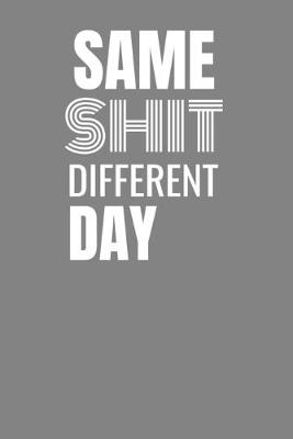 Book cover for Same Shit Different Day