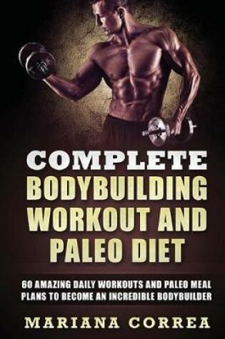 Cover of COMPLETE BODYBUILDING WORKOUT and PALEO DIET