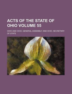 Book cover for Acts of the State of Ohio Volume 55