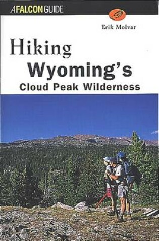 Cover of Hiking Wyoming's Cloud Peak Wilderness