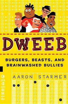 Book cover for Dweeb: Burgers, Beasts, and Brainwashed Bullies