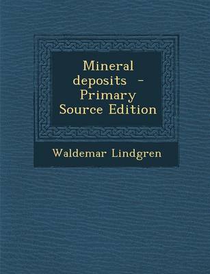 Book cover for Mineral Deposits - Primary Source Edition