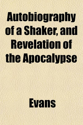 Book cover for Autobiography of a Shaker, and Revelation of the Apocalypse
