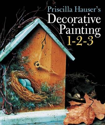 Book cover for Priscilla Hauser's Decorative Painting 1-2-3