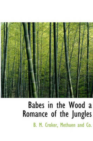 Cover of Babes in the Wood a Romance of the Jungles