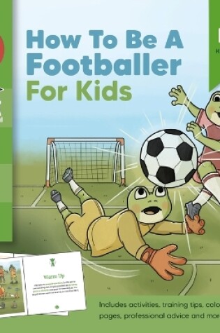 Cover of How to be a Footballer for Kids! Professional football training guide and plan