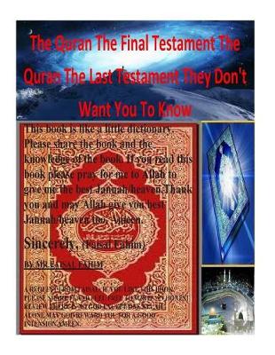 Book cover for The Quran The Final Testament The Quran The Last Testament They Don't Want You To Know