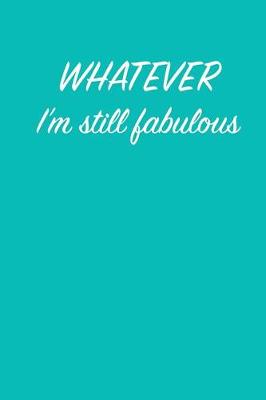 Book cover for Whatever, I'm still fabulous