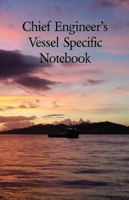 Book cover for Chief Engineer's Vessel Specific Notebook