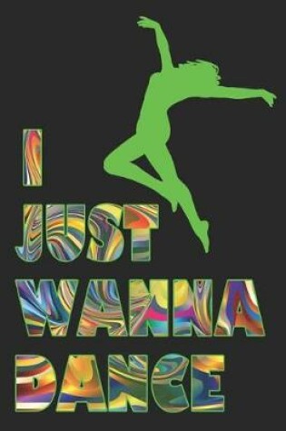 Cover of I Just Wanna Dance
