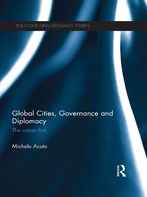 Cover of Global Cities, Governance and Diplomacy