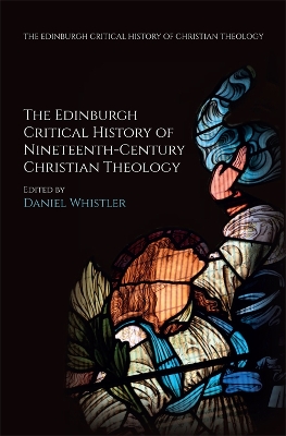 Cover of The Edinburgh Critical History of Nineteenth-Century Christian Theology