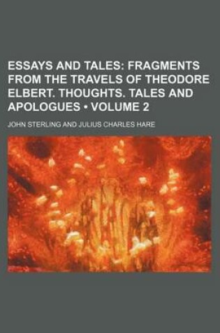 Cover of Essays and Tales (Volume 2); Fragments from the Travels of Theodore Elbert. Thoughts. Tales and Apologues