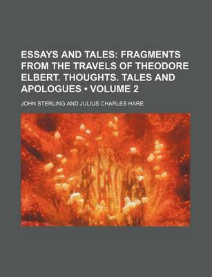 Book cover for Essays and Tales (Volume 2); Fragments from the Travels of Theodore Elbert. Thoughts. Tales and Apologues