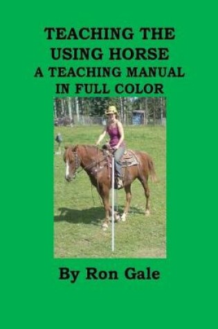 Cover of Teaching the using horse