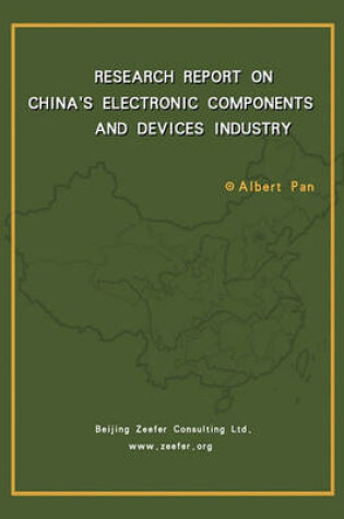 Cover of Research Report On China's Electronic Components & Devices Industry