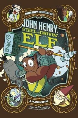 Cover of John Henry, Steel-Drivin' Elf