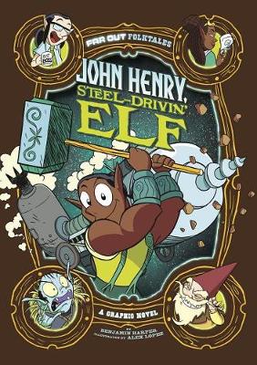 Book cover for John Henry, Steel-Drivin' Elf