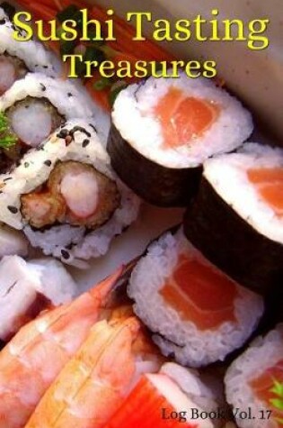 Cover of Sushi Tasting Treasures Log Book Vol. 17