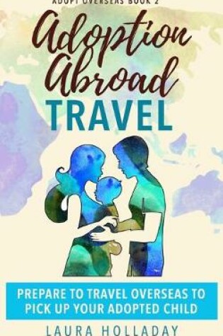 Cover of Adoption Abroad Travel