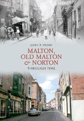 Cover of Malton, Old Malton & Norton Through Time