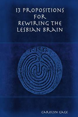 Book cover for 13 Propositions for Rewiring the Lesbian Brain