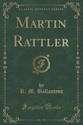 Book cover for Martin Rattler (Classic Reprint)