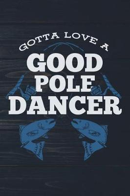 Book cover for Gotta Love A Good Pole Dancer