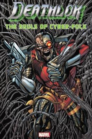 Cover of Deathlok: The Souls Of Cyber-folk