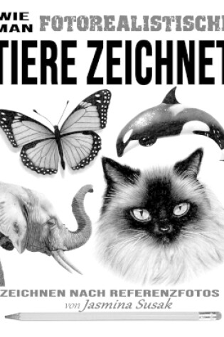 Cover of Wie man fotorealistische Tiere zeichnet