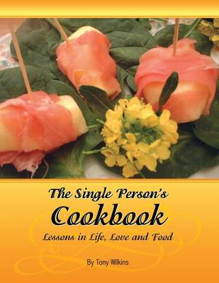 Book cover for The Single Person's Cookbook-Lessons in Life, Love and Food