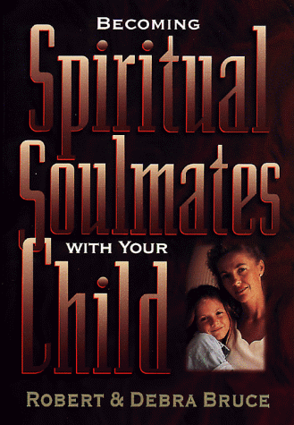 Book cover for Becoming Spiritual Soulmates with Your Child