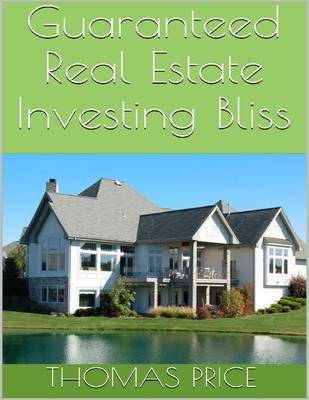 Book cover for Guaranteed Real Estate Investing Bliss