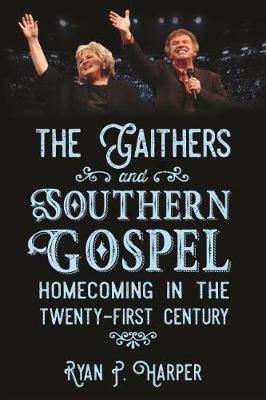 Book cover for The Gaithers and Southern Gospel