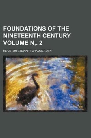 Cover of Foundations of the Nineteenth Century Volume N . 2