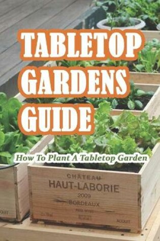 Cover of Tabletop Gardens Guide