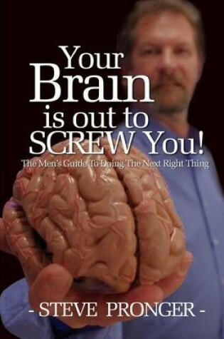 Cover of Your Brain Is Out To Screw You