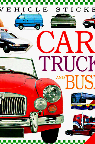 Cover of Cars, Trucks and Buses: Vehicle Stickers