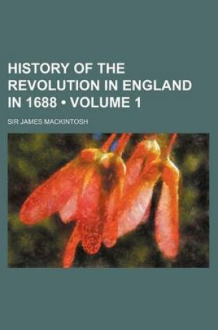 Cover of History of the Revolution in England in 1688 (Volume 1)