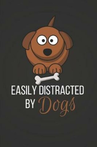 Cover of Easily Distracted by Dogs