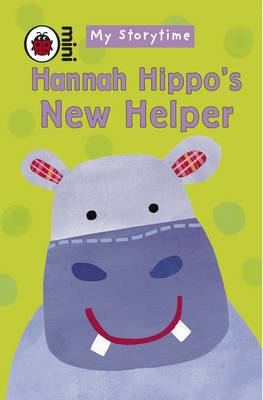 Book cover for My Storytime: Hannah Hippo's New Helper