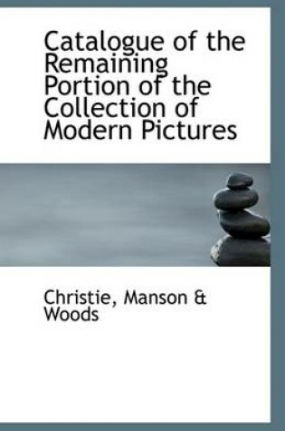 Cover of Catalogue of the Remaining Portion of the Collection of Modern Pictures