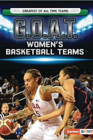 Cover of G.O.A.T. Women's Basketball Teams