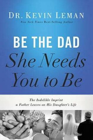 Cover of Be the Dad She Needs You to Be