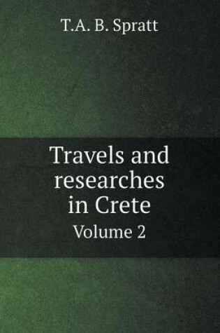 Cover of Travels and researches in Crete Volume 2