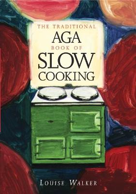 Book cover for The Traditional Aga Book of Slow Cooking