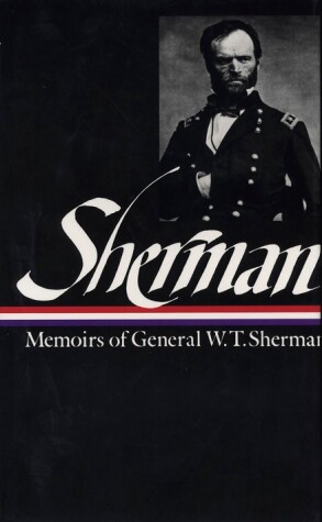 Book cover for William Tecumseh Sherman: Memoirs of General W. T. Sherman (LOA #51)