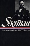 Book cover for William Tecumseh Sherman: Memoirs of General W. T. Sherman (LOA #51)