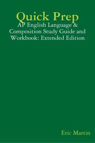 Cover of Quick Prep: AP English Language & Composition Study Guide and Workbook: Extended Workbook