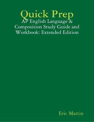 Book cover for Quick Prep: AP English Language & Composition Study Guide and Workbook: Extended Workbook